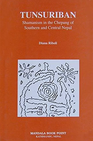 Tunsuriban Shamanism In The Chepang Of Southern And Central Nepal